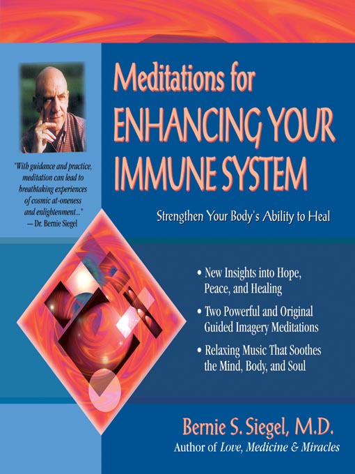 Title details for Meditations for Enhancing Your Immune System by Bernie S. Siegel, M.D. - Wait list